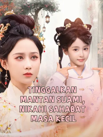 TINGGALKAN MANTAN SUAMI, NIKAHI SAHABAT MASA KECIL